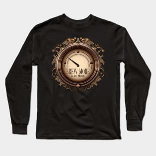 Brew More, Do More Long Sleeve T-Shirt